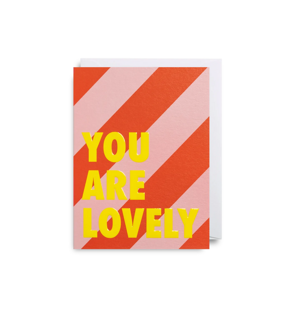 Card - You are Lovely